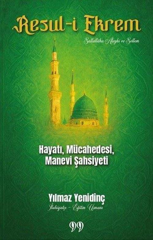 Resul-i Ekrem: Hayatı Mücahedesi Manevi Şahsiyeti