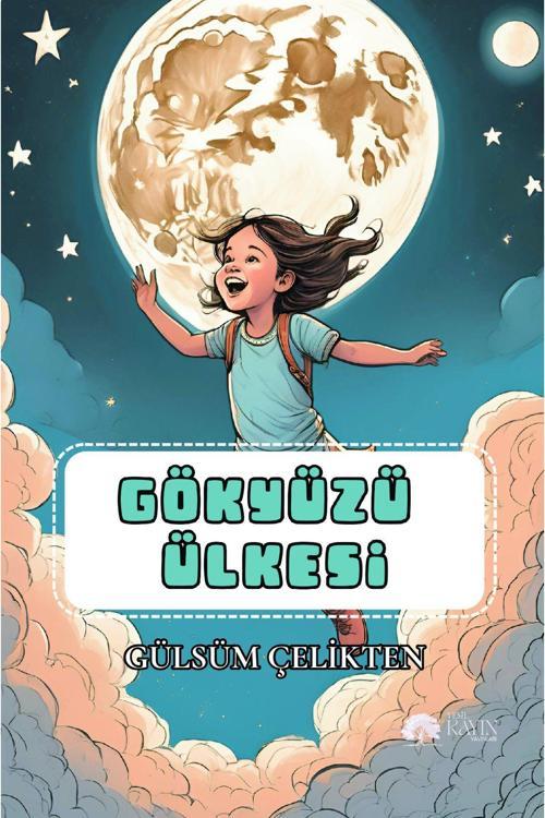 Yeşil Kayın Yayınları Gökyüzü Ülkesi - Gülsüm Çelikten