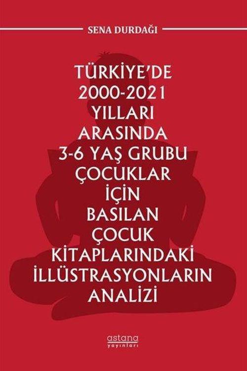 Türkiye'de 2000 - 2021 Yılları Arasında 3-6 Yaş Grubu Çocuklar İçin Basılan Çocuk Kitaplarındaki İll