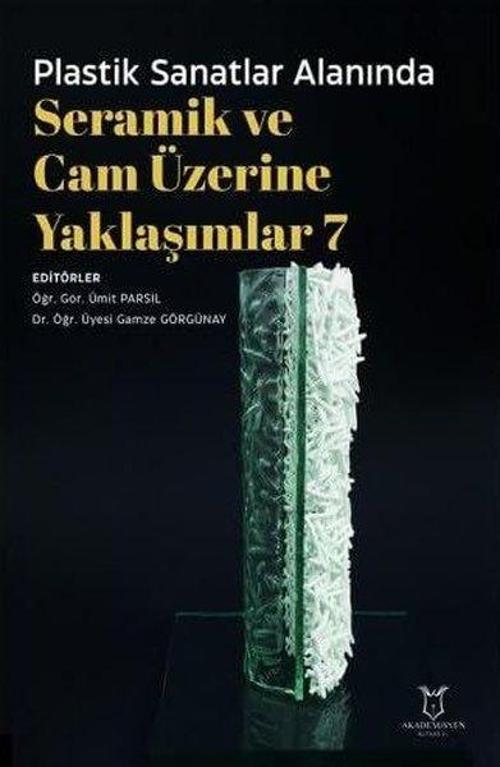Plastik Sanatlar Alanında Seramik ve Cam Üzerine Yaklaşımlar 7