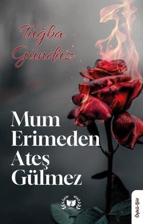 Mum Erimeden Ateş Gülmez