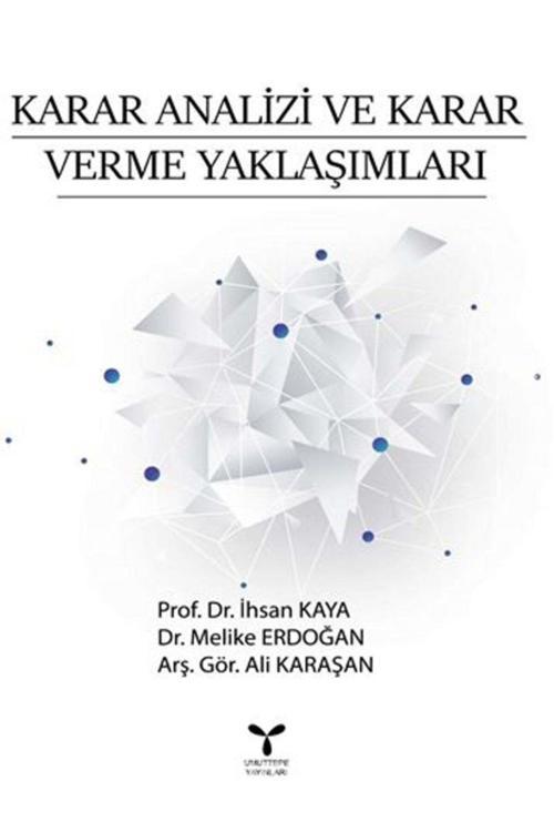 Umuttepe Yayınları Karar Analizi Ve Karar Verme Yaklaşımları / Ali Karaşan / / 9786057858658