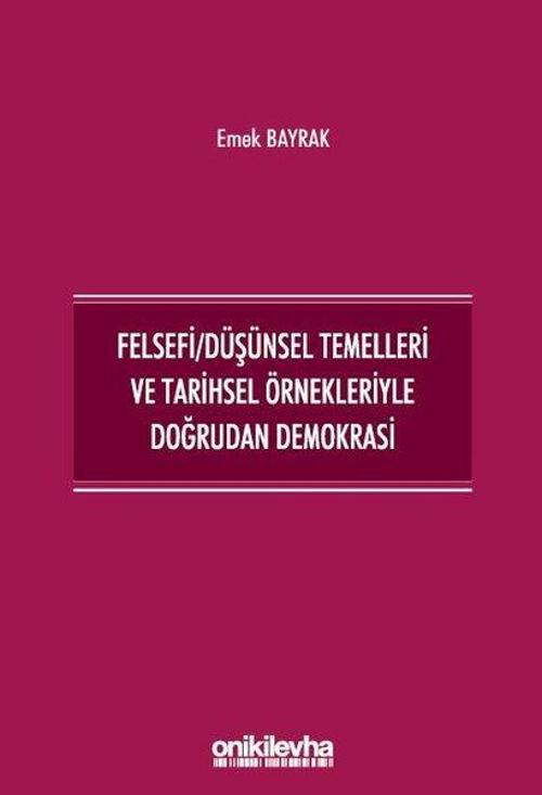 Felsefi - Düşünsel Temelleri ve Tarihsel Örnekleriyle Doğrudan Demokrasi