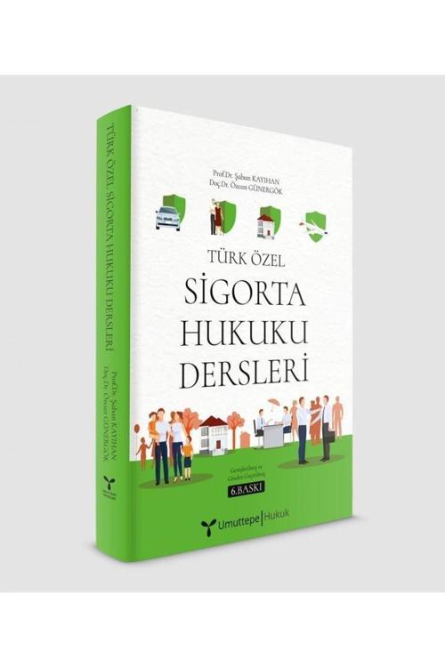 Umuttepe Yayınları Türk Özel Sigorta Hukuku Dersleri - Şaban Kayıhan, Özcan Günergök