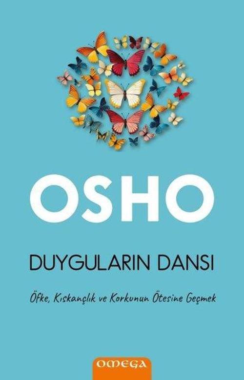 Duyguların Dansı - Öfke, Kıskançlık ve Korkunun Ötesine Geçmek