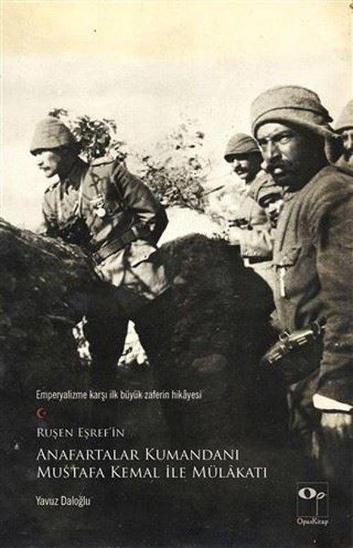 Ruşen Eşref'in Anafartalar Kumandan Mustafa Kemal ile Mülakatı