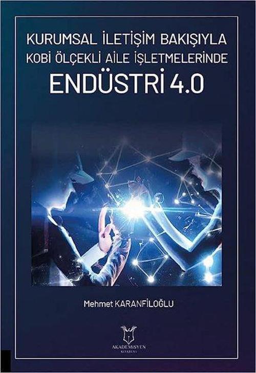 Endüstri 4.0 - Kurumsal İletişim Bakışıyla Kobi Ölçekli Aile İşletmelerinde