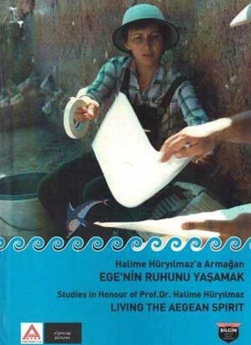 Ege'nin Ruhunu Yaşamak-Halime Hüryılmaz'a Armağan
