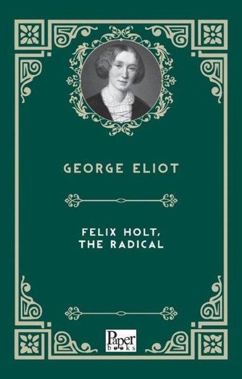 Felix Holt The Radical