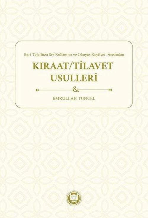 Kıraat - Tilavet Usulleri - Harf Telaffuzu Ses Kullanımı ve Okuyuş Keyfiyeti Açısından