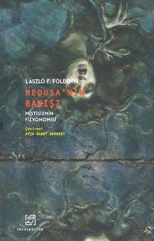 Medusa'nın Bakışı - Mistisizmin Fizyonomisi
