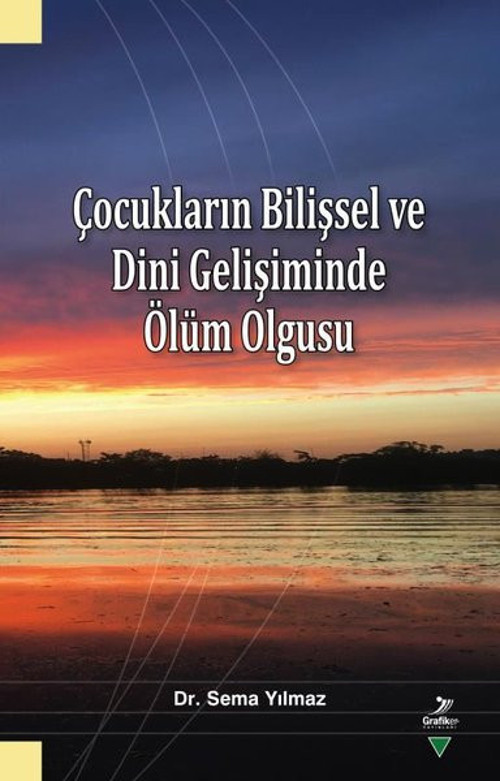 Çocukların Bilişsel Ve Dini Gelişiminde Ölüm Olgusu