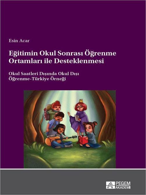 Eğitimin Okul Sonrası Öğrenme Ortamları ile Desteklenmesi Okul Saatleri Dışında Okul Dışı Öğrenme-Tü