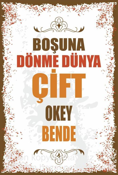 Duvar Yazıları Boşuna Dönme Dünya Çift Okey Bende Retro Ahşap Poster 781