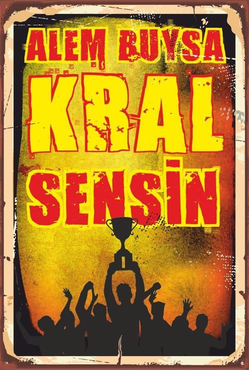 Sarı Kırmızı Futbol Takım Taraftar Alem Buysa Kral Sensin Retro Ahşap Poster