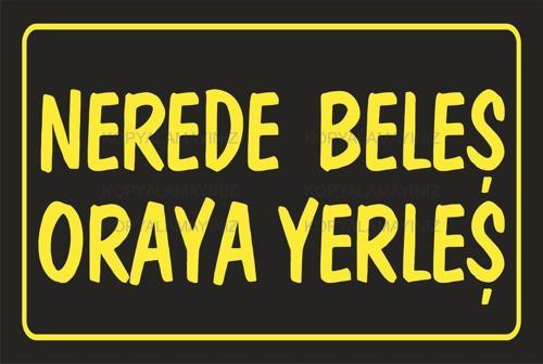 Nerede Beleş Oraya Yerleş Komik Sözler Duvar Yazıları Ev Dekorasyon Tablo Retro Ahşap Poster