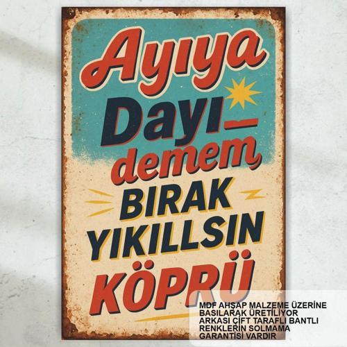 Ayıya Dayı Demem Atarlı Komik Esprili Sözler Duvar Yazıları Retro Ahşap Poster Tablo