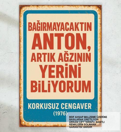 Bağırmayacaktın Anton. Cüneyt Arkın Yeşilçam Replikleri Duvar Yazıları Retro Ahşap Poster Tablo