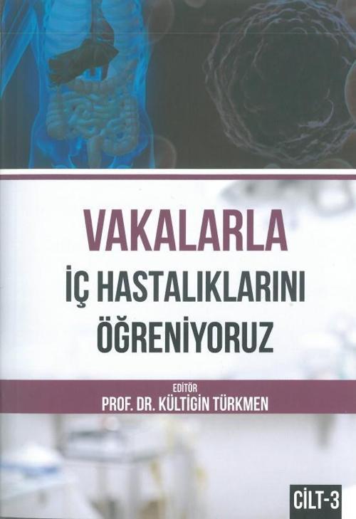Vakalarla İç Hastalıklarını Öğreniyoruz Cilt: 3