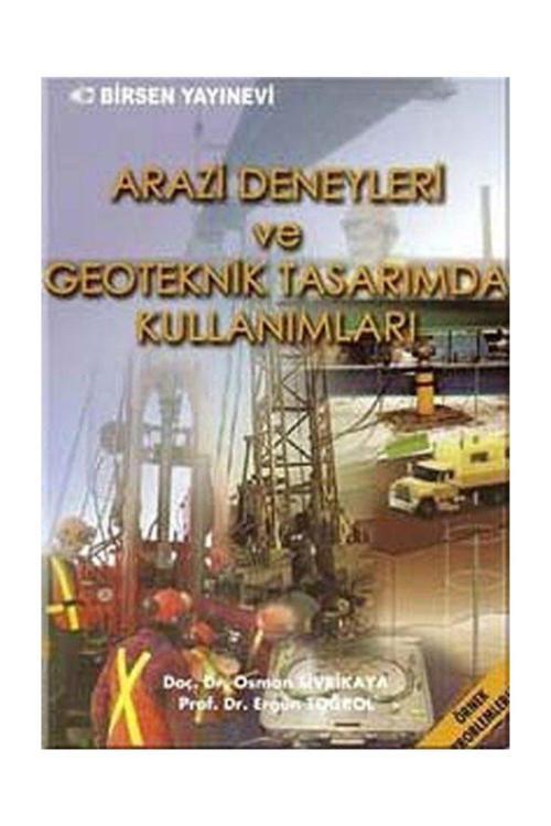 Arazi Deneyleri ve Geoteknik Tasarımda Kullanımları - Osman Sivrikaya