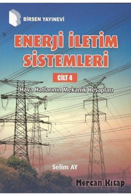 Enerji Iletişim Sistemleri Cilt 4 & Hava Hatlarının Mekanik Hesapları