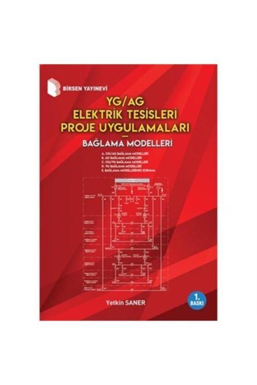 Yg/ag Elektrik Tesisleri Proje Uygulamaları Bağlama Modelleri / Yetkin Saner