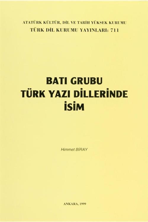 Batı Grubu Türk Yazı Dillerinde Isim - Himmet Biray