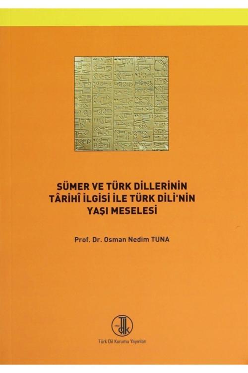 Sümer Ve Türk Dillerinin Tarihi Ilgisi Ile Türk Dilinin Yaşı Meselesi