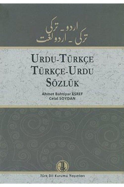 Urdu - Türkçe / Türkçe - Urdu Sözlük - Ahmet Bahtiyar Eşref Celal Soydan