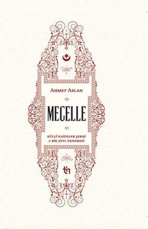 Mecelle - Külli Kaideler Şerhi ve Bir Zeyl Denemesi