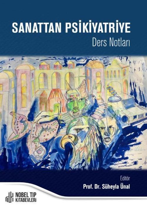 Sanattan Psikiyatriye: Ders Notları 