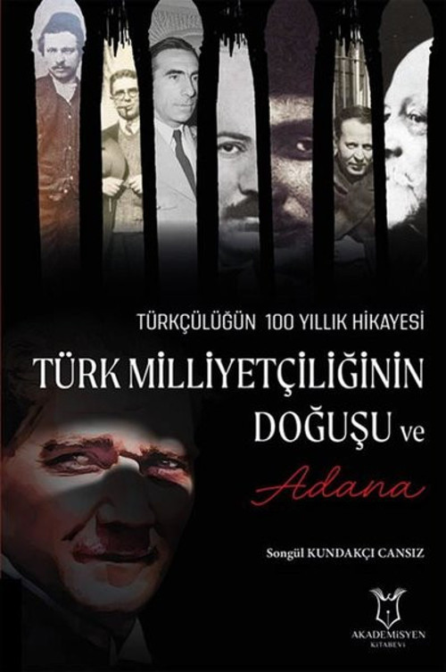 Türk Milliyetçiliğinin Doğuşu ve Adana - Türkçülüğün 100 Yıllık Hikayesi
