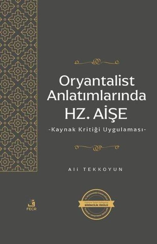 Oryantalist Anlatımlarında Hz.Aişe - Kaynak Kritiği Uygulaması