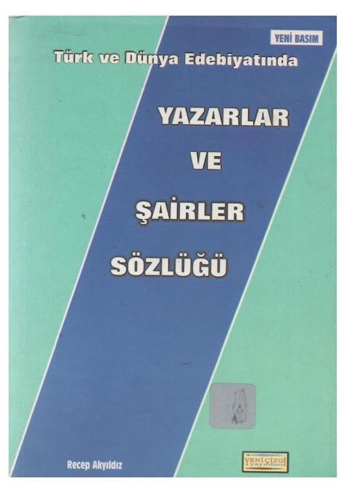 Türk Ve Dünya Edebiyatında Yazarlar Ve Şairler Sözlüğü