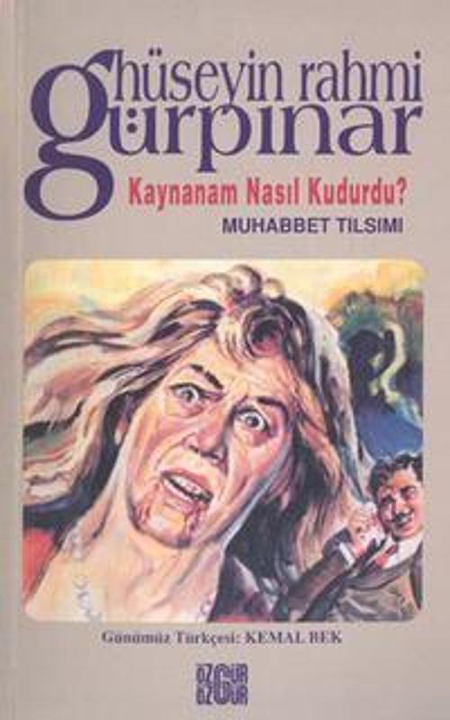 Kaynanam Nasıl Kudurdu-Muhabbet Tılsımı-Hüseyin Rahmi Gürpınar