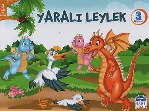 3 Yaş ve Üzeri Çocuklar İçin 3 Boyutlu Hikayeler-Yaralı Leylek