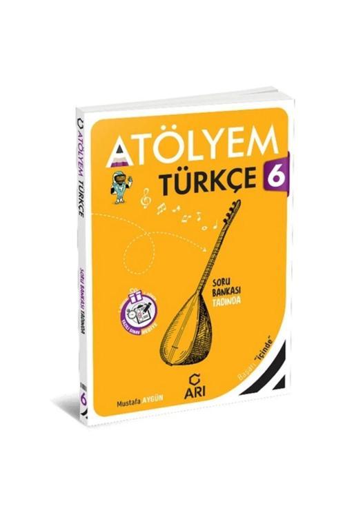 Arı Yayıncılık 2024-2025 6. Sınıf Atölyem Türkçe
