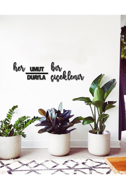 Her Umut Bir Duayla Çiçeklenir Duvar Yazsısı 145x40 cm