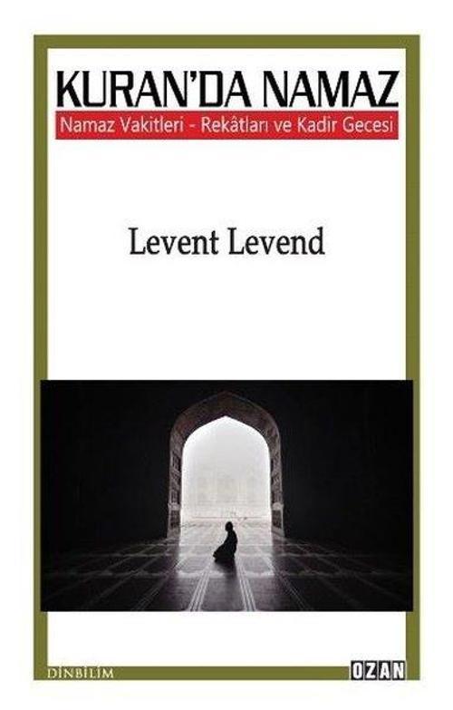 Kuran'da Namaz Vakitleri - Rekatları ve Kadir Gecesi
