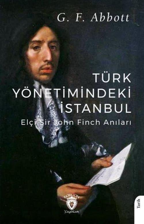 Türk Yönetimindeki İstanbul - Elçi Sir John Finch Anıları