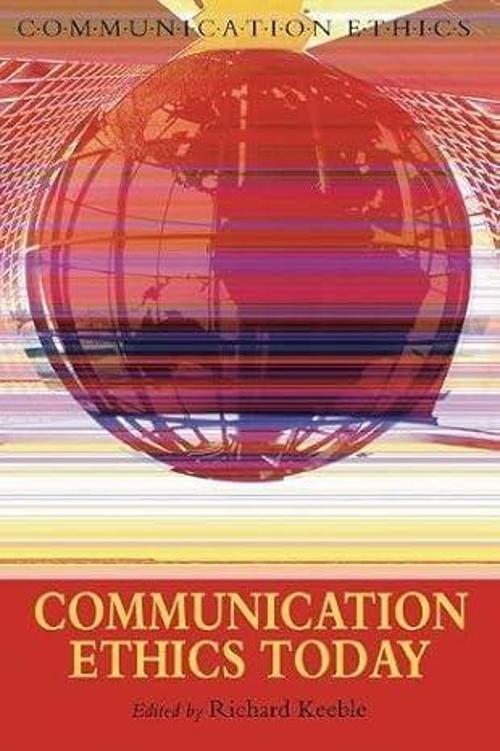 Communication Ethics Today, Ed. Richard Keebl