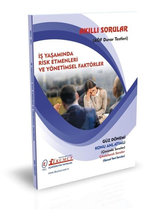 İlkumut Yayınları - İş Yaşamında Risk Etmenleri ve Yönetimsel Faktörler (Konu Anlatımlı ve Çözümlü Sorular)