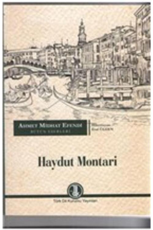 Türk Dil Kurumu Yayınları Ahmet Midhat Efendi Bütün Eserleri - Haydut Montari