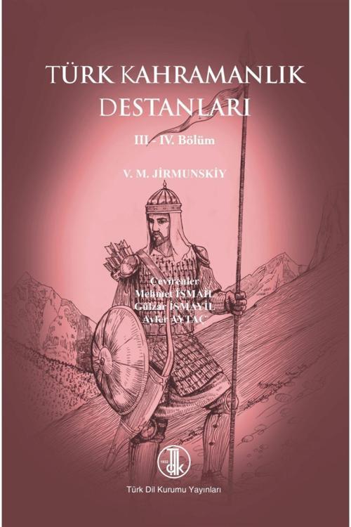 Türk Dil Kurumu Yayınları Türk Kahramanlık Destanları 3 - 4. Bölüm - V. M. Jirmunskiy 9789751746375