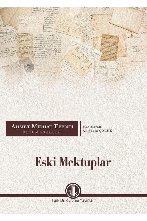 Türk Dil Kurumu Yayınları Ahmet Mithat Efendi , Eski Mektuplar, 2022