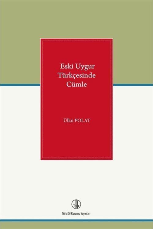 Türk Dil Kurumu Yayınları Eski Uygur Türkçesinde Cümle