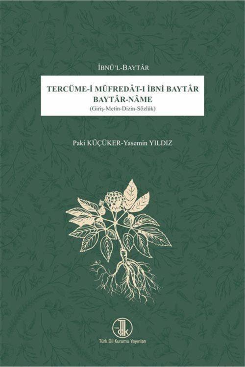 Türk Dil Kurumu Yayınları Tercüme-İ Müfredat-I Ibni Baytar Baytar-Name