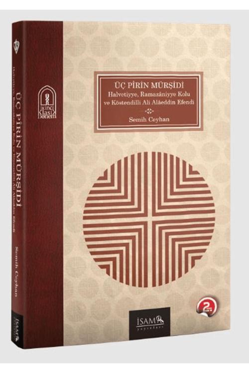 İsam Yayınları Üç Pirin Mürşidi Halvetiyye Ramazaniyye Kolu Ve Köstendilli Ali Alaeddin Efendi / 9786057580764