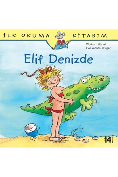 İş Bankası Kültür Yayınları Ilk Okuma Kitabım - Elif Denizde