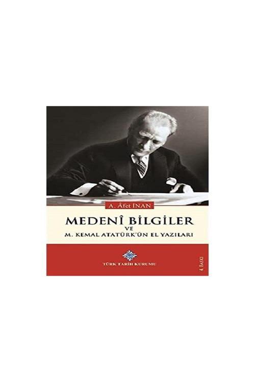 Türk Tarih Kurumu Yayınları Medeni Bilgiler Ve M. Kemal Atatürk'Ün El Yazıları + Nutuk